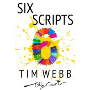 Text reads 'Six Scripts Tim Webb' with the Oily Cart logo. In the centre is a 6 coloured in with different felt tips, and with a splat of yellow paint exploding out of it.